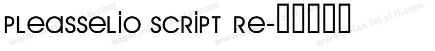 Pleasselio Script Re字体转换